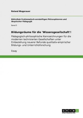 Kniha Bildungsraume fur die 'Wissensgesellschaft'! Roland Mugerauer