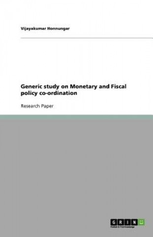 Kniha Generic study on Monetary and Fiscal policy co-ordination Vijayakumar Honnungar