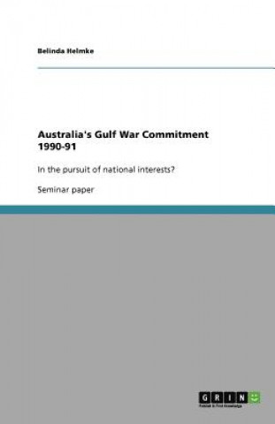 Książka Australia's Gulf War Commitment 1990-91 Belinda Helmke