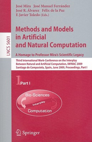 Könyv Methods and Models in Artificial and Natural Computation. A Homage to Professor Mira's Scientific Legacy José Mira