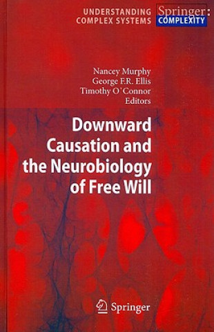 Könyv Downward Causation and the Neurobiology of Free Will George F. R. Ellis
