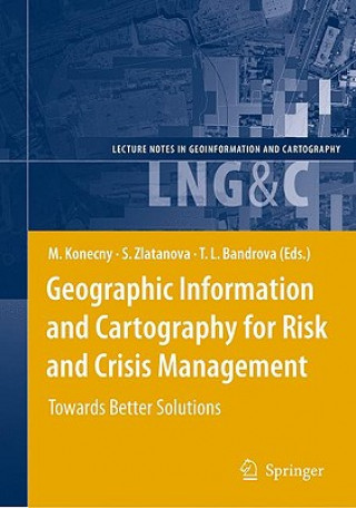 Kniha Geographic Information and Cartography for Risk and Crisis Management Milan Konecny