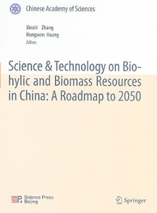 Kniha Science & Technology on Bio-hylic and Biomass Resources in China: A Roadmap to 2050 Xinshi Zhang