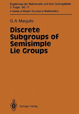 Książka Discrete Subgroups of Semisimple Lie Groups Gregori A. Margulis