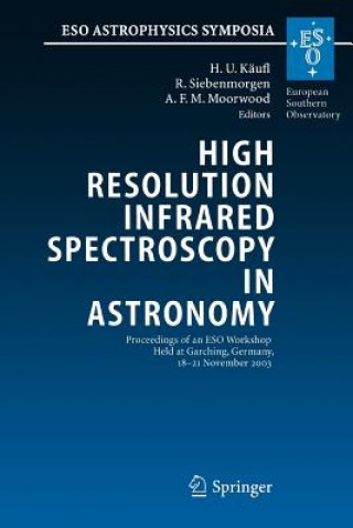 Buch High Resolution Infrared Spectroscopy in Astronomy Hans Ulrich Käufl