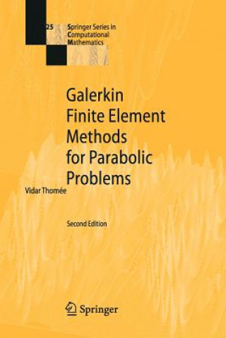 Kniha Galerkin Finite Element Methods for Parabolic Problems Vidar Thomee