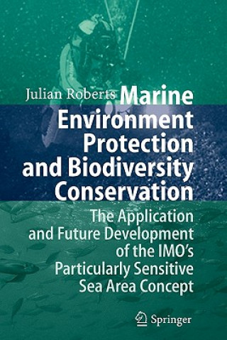 Kniha Marine Environment Protection and Biodiversity Conservation Julian Roberts