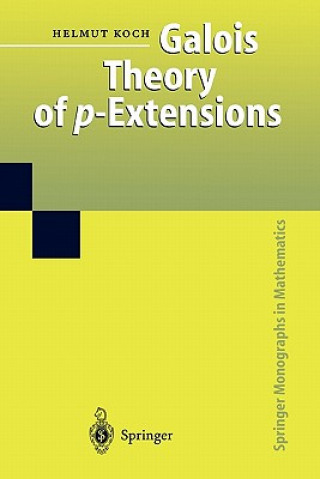 Knjiga Galois Theory of p-Extensions Helmut Koch