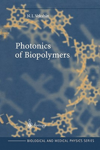 Kniha Photonics of Biopolymers Nikolai L. Vekshin