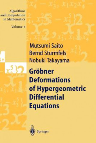 Kniha Groebner Deformations of Hypergeometric Differential Equations Mutsumi Saito