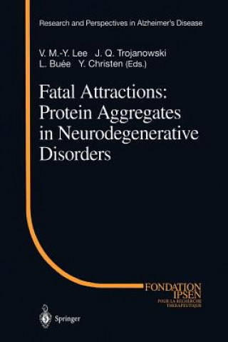 Knjiga Fatal Attractions: Protein Aggregates in Neurodegenerative Disorders L. Buee