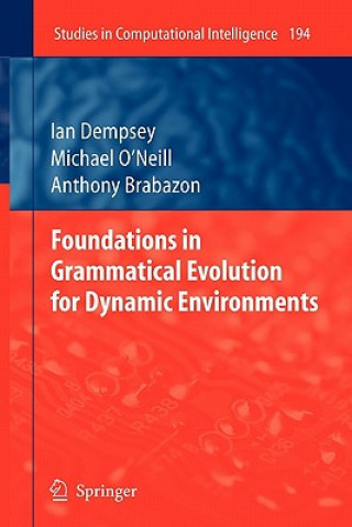 Kniha Foundations in Grammatical Evolution for Dynamic Environments Ian Dempsey