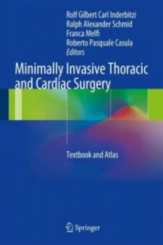 Kniha Minimally Invasive Thoracic and Cardiac Surgery Rolf Gilbert Carl Inderbitzi