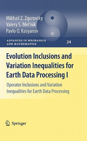 Kniha Evolution Inclusions and Variation Inequalities for Earth Data Processing I Mikhail Z. Zgurovsky