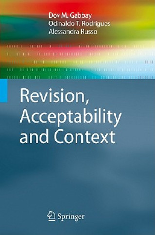Könyv Revision, Acceptability and Context Dov M. Gabbay