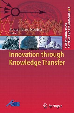 Könyv Innovation through Knowledge Transfer Robert J. Howlett
