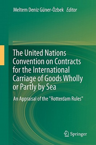 Carte United Nations Convention on Contracts for the International Carriage of Goods Wholly or Partly by Sea Meltem Deniz Güner-Özbek