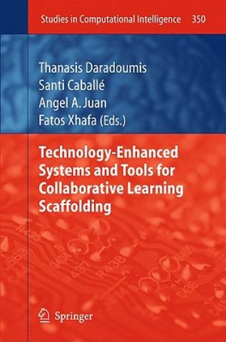 Könyv Technology-Enhanced Systems and Tools for Collaborative Learning Scaffolding Thanasis Daradoumis