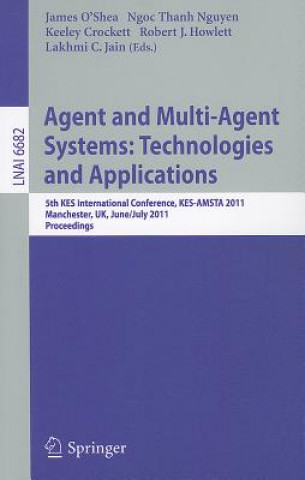Kniha Agent and Multi-Agent Systems: Technologies and Applications James O'Shea