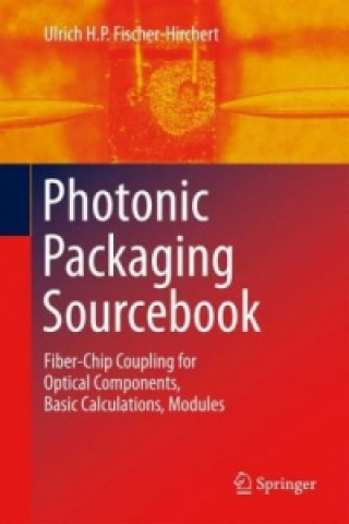 Carte Photonic Packaging Sourcebook Ulrich H. P. Fischer-Hirchert