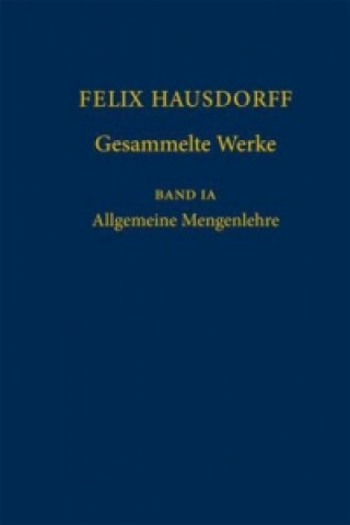 Carte Felix Hausdorff - Gesammelte Werke Band IA Ulrich Felgner