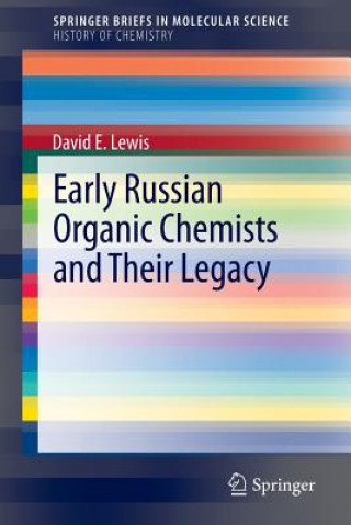Könyv Early Russian Organic Chemists and Their Legacy David E. Lewis