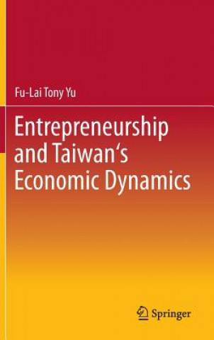 Könyv Entrepreneurship and Taiwan's Economic Dynamics Fu-Lai T. Yu