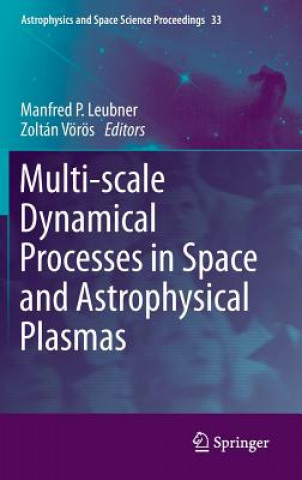 Kniha Multi-scale Dynamical Processes in Space and Astrophysical Plasmas Manfred P. Leubner