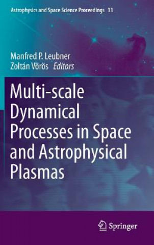 Book Multi-scale Dynamical Processes in Space and Astrophysical Plasmas Manfred P. Leubner