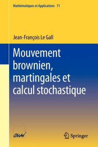 Kniha Mouvement brownien, martingales et calcul stochastique Jean-Francois Le Gall