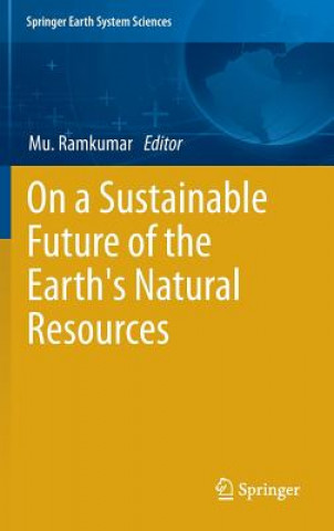 Knjiga On a Sustainable Future of the Earth's Natural Resources Muthuvairavasamy Ramkumar