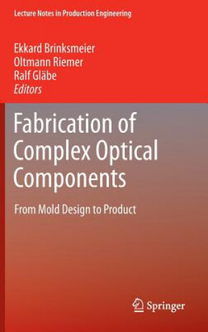 Carte Fabrication of Complex Optical Components Ekkard Brinksmeier