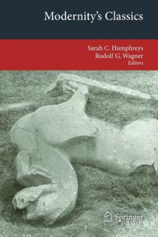 Kniha Modernity's Classics Sarah C. Humphreys
