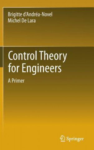 Könyv Control Theory for Engineers Brigitte d'Andréa-Novel