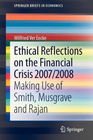 Könyv Ethical Reflections on the Financial Crisis 2007/2008 Wilfried Ver Eecke