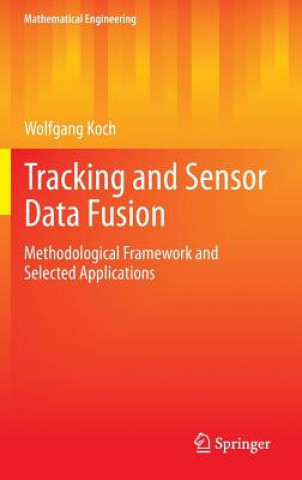 Kniha Tracking and Sensor Data Fusion Wolfgang Koch
