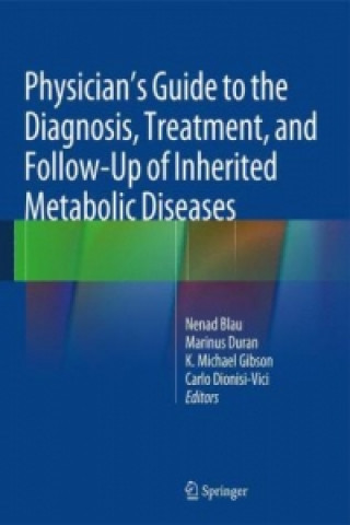 Kniha Physician's Guide to the Diagnosis, Treatment, and Follow-Up of Inherited Metabolic Diseases Nenad Blau