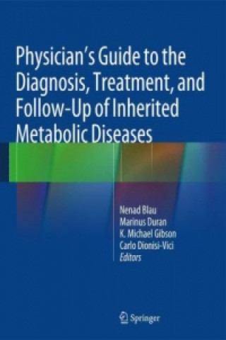 Knjiga Physician's Guide to the Diagnosis, Treatment, and Follow-Up of Inherited Metabolic Diseases Nenad Blau