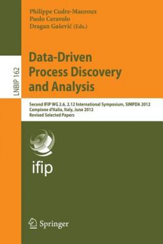 Könyv Data-Driven Process Discovery and Analysis Paolo Ceravolo