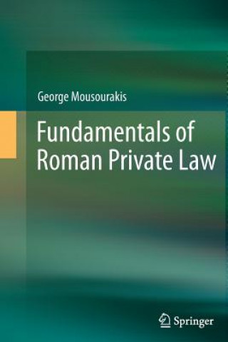 Książka Fundamentals of Roman Private Law George Mousourakis