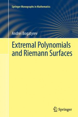 Könyv Extremal Polynomials and Riemann Surfaces Andrei Bogatyrev