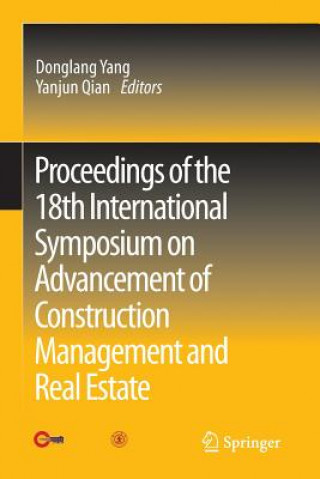 Carte Proceedings of the 18th International Symposium on Advancement of Construction Management and Real Estate Yanjun Qian