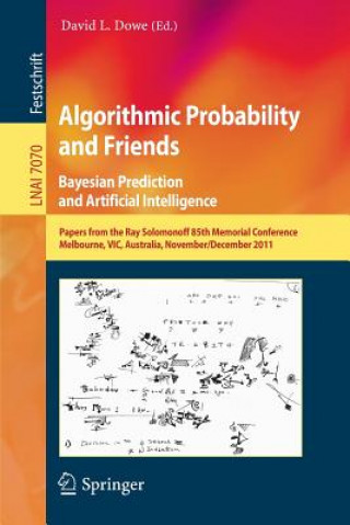 Book Algorithmic Probability and Friends. Bayesian Prediction and Artificial Intelligence David L. Dowe