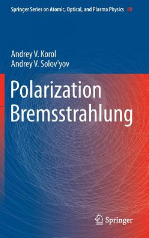 Buch Polarization Bremsstrahlung Andrey V. Solov'yov