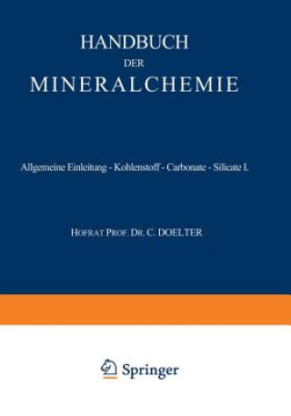 Könyv Allgemeine Einleitung - Kohlenstoff - Carbonate - Silicate I : Band I C. Doelter
