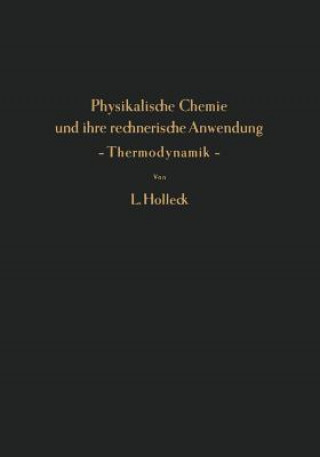 Carte Physikalische Chemie Und Ihre Rechnerische Anwendung -- Thermodynamik -- Ludwig Holleck