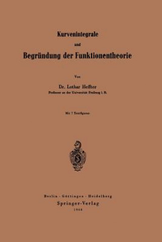 Könyv Kurvenintegrale und Begründung der Funktionentheorie Lothar Heffter