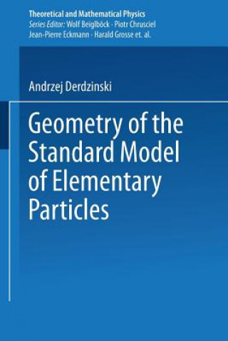 Kniha Geometry of the Standard Model of Elementary Particles Andrzej Derdzinski