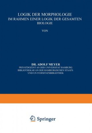Könyv Logik Der Morphologie Im Rahmen Einer Logik Der Gesamten Biologie Adolf Meyer