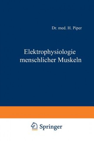 Könyv Elektrophysiologie Menschlicher Muskeln H. Piper